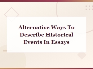 How to Describe Historical Events in Fresh Ways