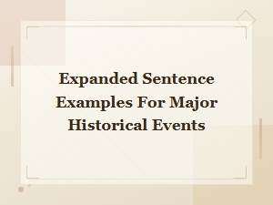 Expanded Sentence Examples for Major Historical Events Guide