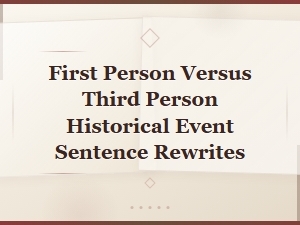 First Person vs Third Person Historical Event Sentence Rewrites