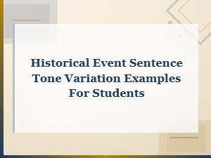 Historical Event Tone Variation Examples for Students